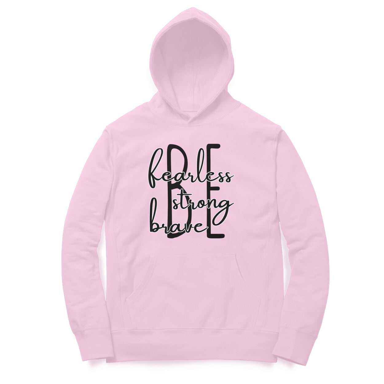 Be Fearless, Strong, Brave - Hoodie