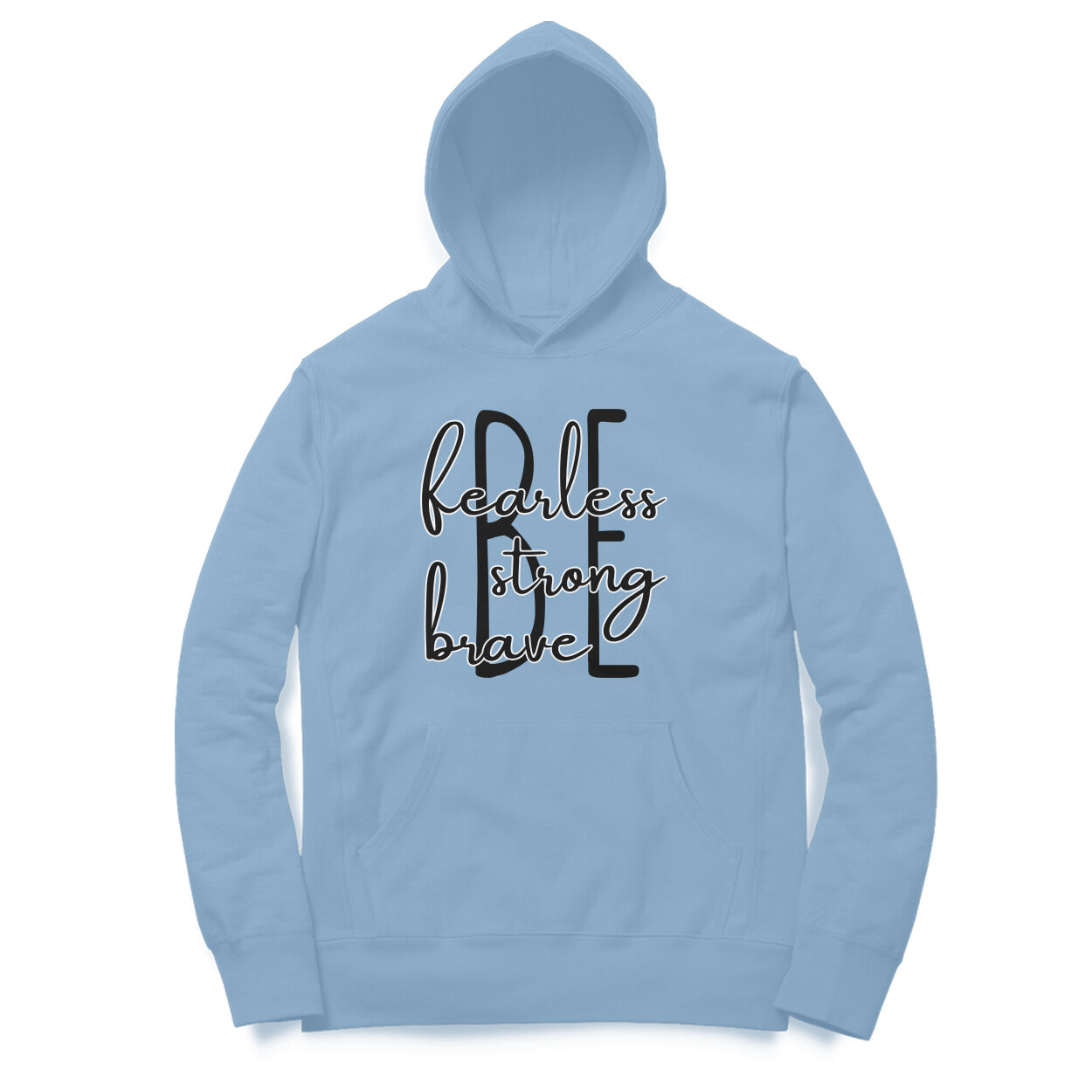 Be Fearless, Strong, Brave - Hoodie