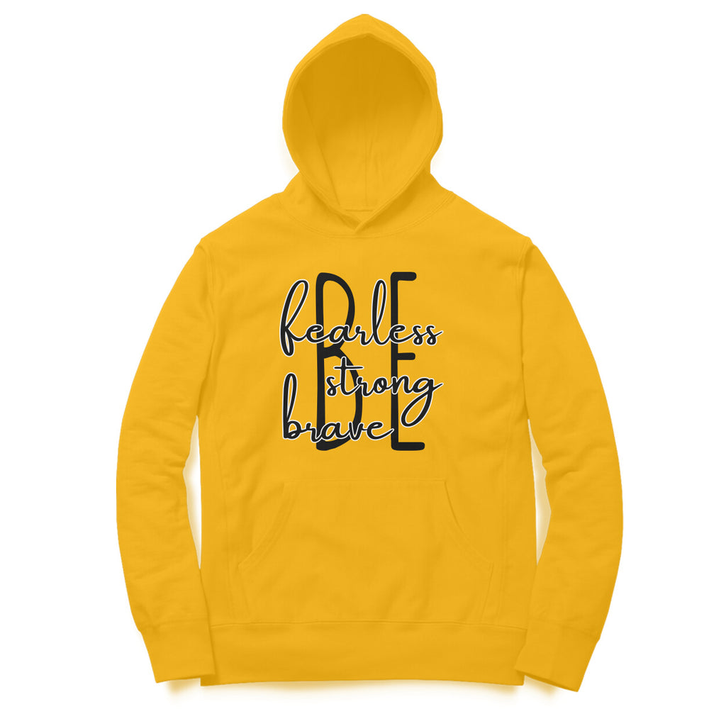 Be Fearless, Strong, Brave - Hoodie