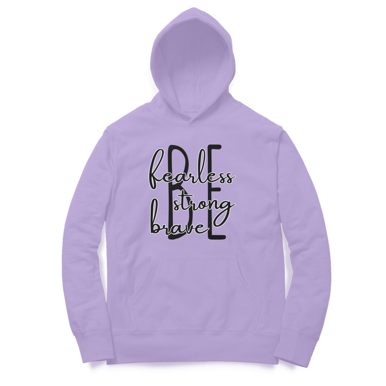 Be Fearless, Strong, Brave - Hoodie