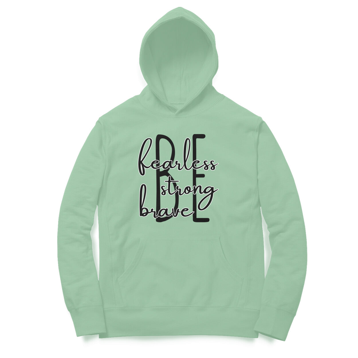 Be Fearless, Strong, Brave - Hoodie